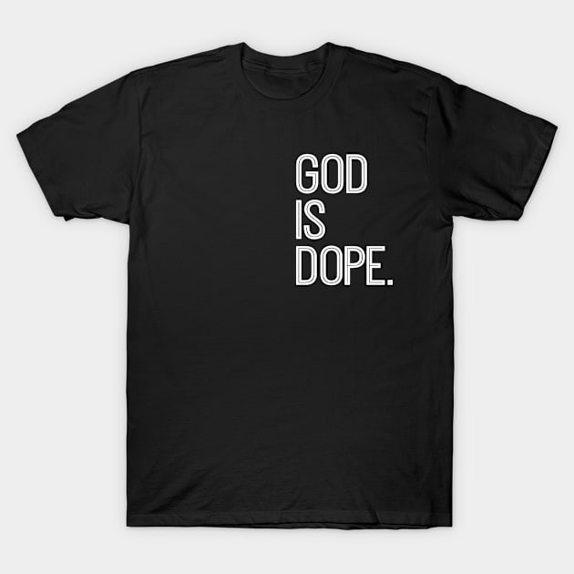 God is Dope Black T-Shirt by AllWellia